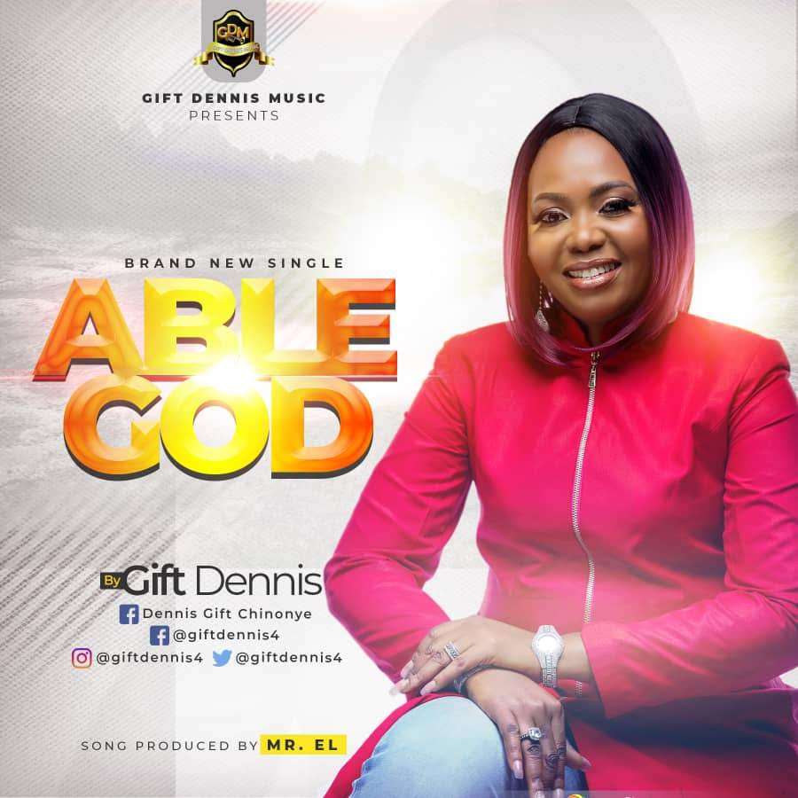 MP3 + VIDEO: ABLE GOD BY GIFT DENNIS