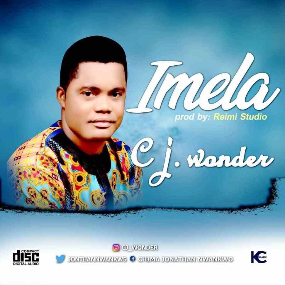 NEW Music: Imela - CJ. wonder (DOWNLOAD FREE MP3) @Jothannwankw5