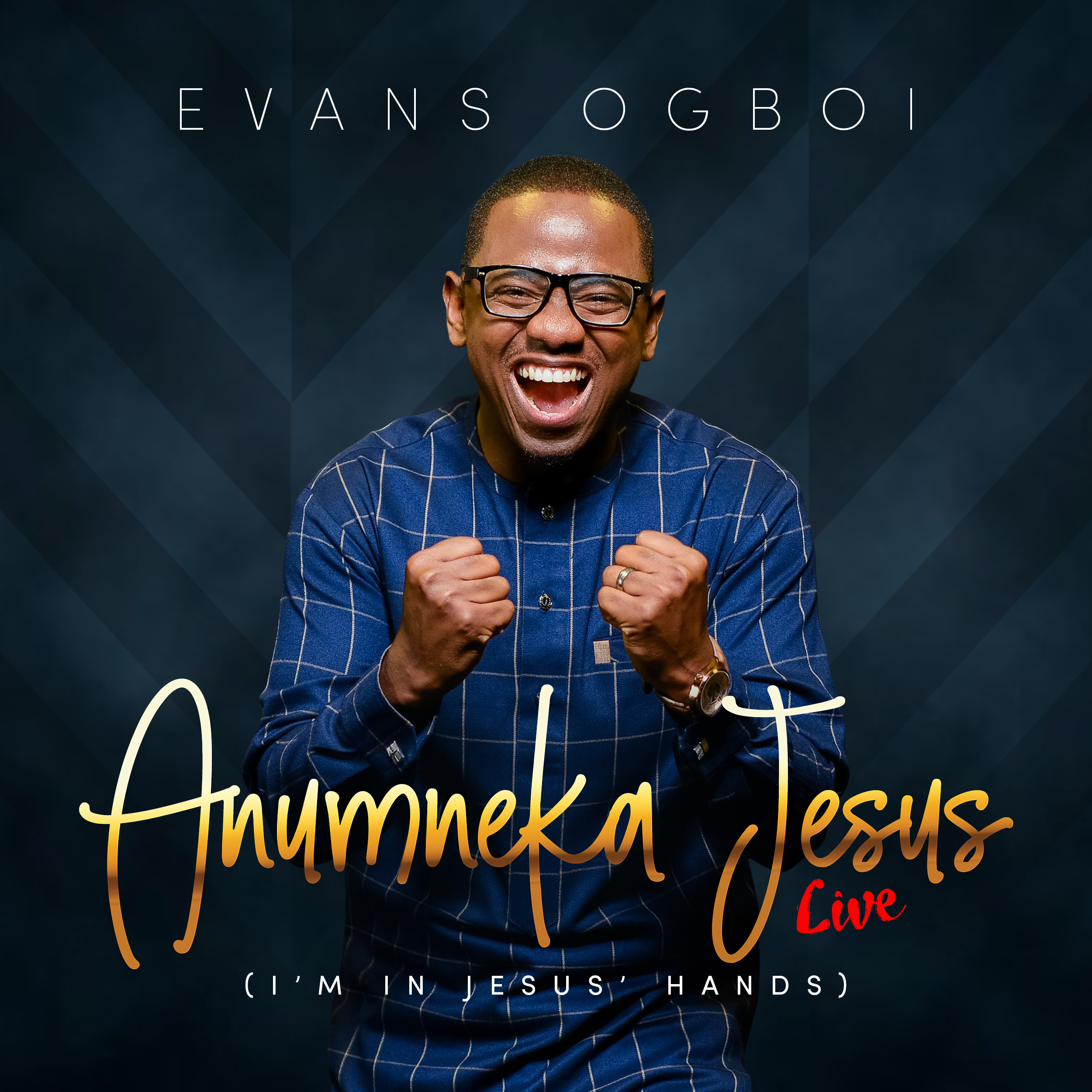 NEW MUSIC:EVANS OGBOI - "ANUMNEKA JESUS" (I'M IN JESUS' HANDS) (DOWNLOAD FREE MP3)