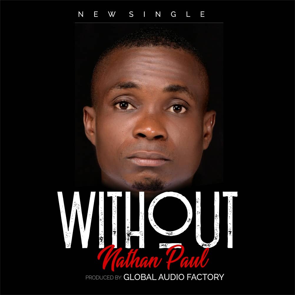 Music: Nathan Paul Releases - WITHOUT @benniekpenyong