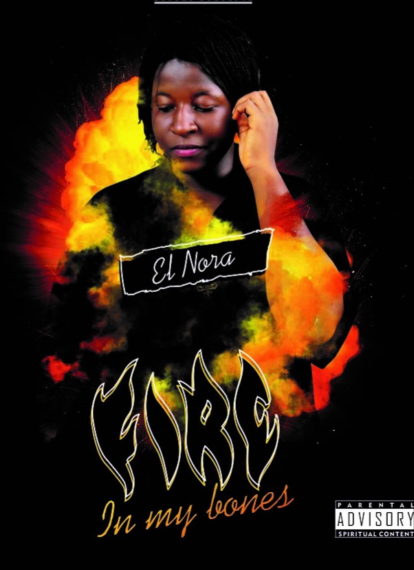 NEW MUSIC: El Nora - Fire In My Bones {Download Free Mp3}