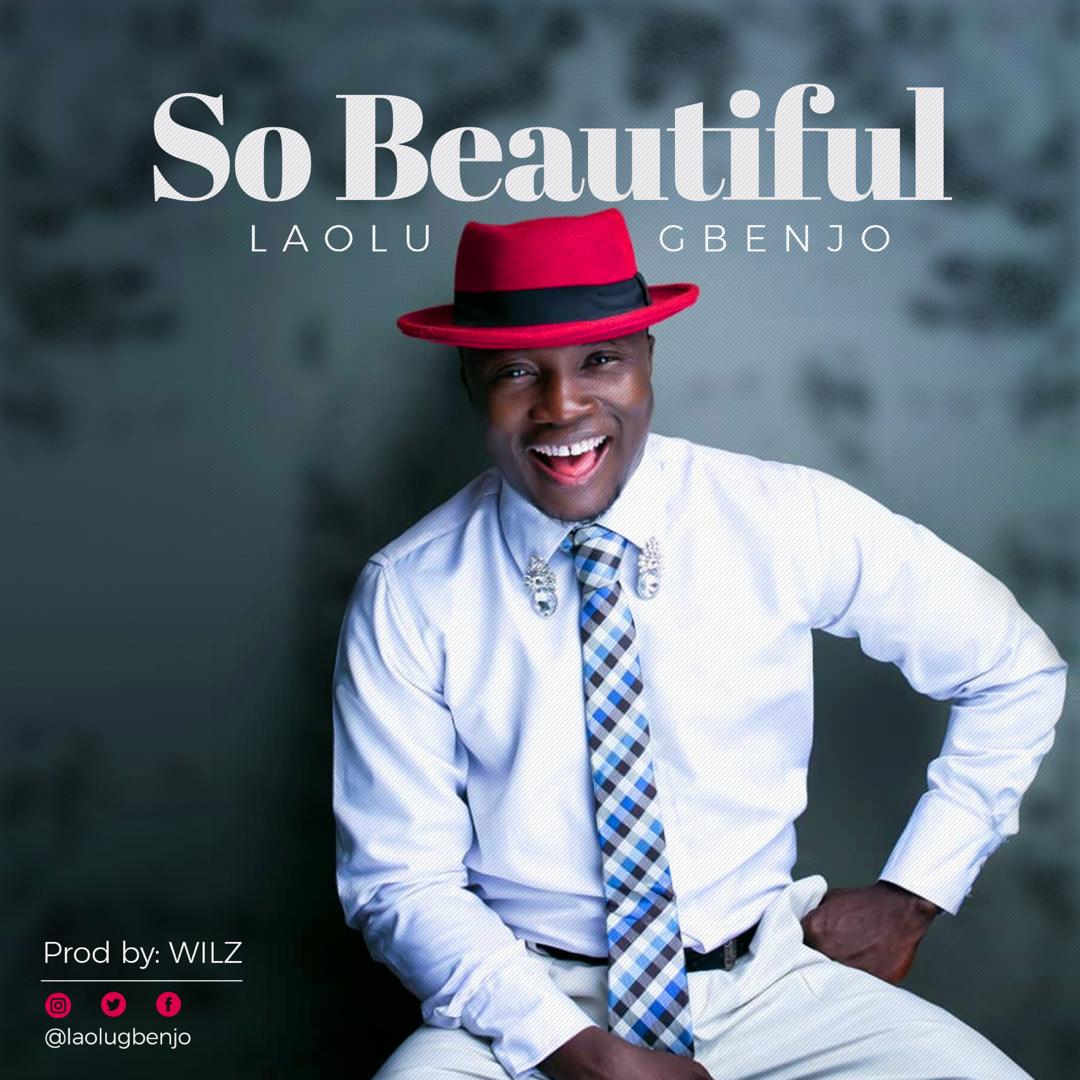 Laolu Gbenjo Is Out with "So Beautiful" Remix (Prod. By Wilz)