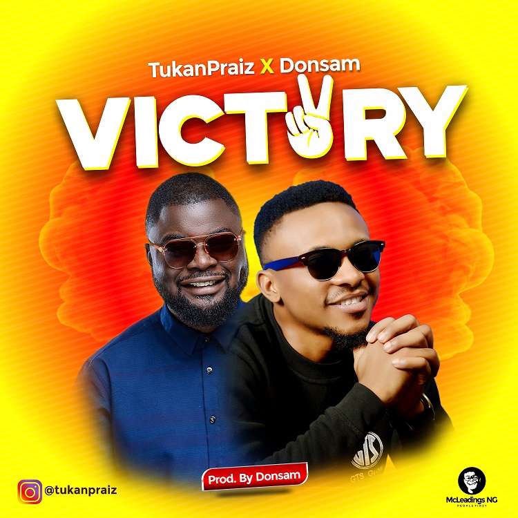 New Music: VICTORY by Tukanpraiz x Donsam [@tukanpraiz @donsamonline]