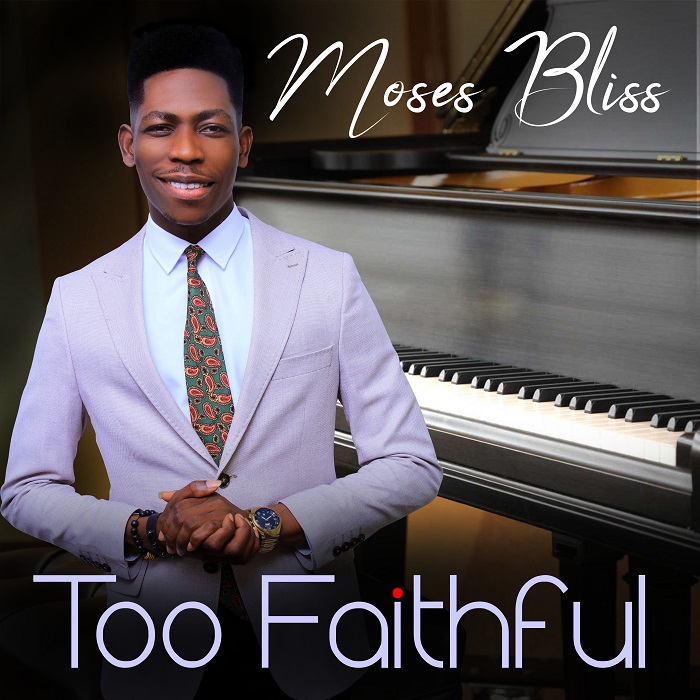 MP3: MOSES BLISS - TOO FAITHFUL