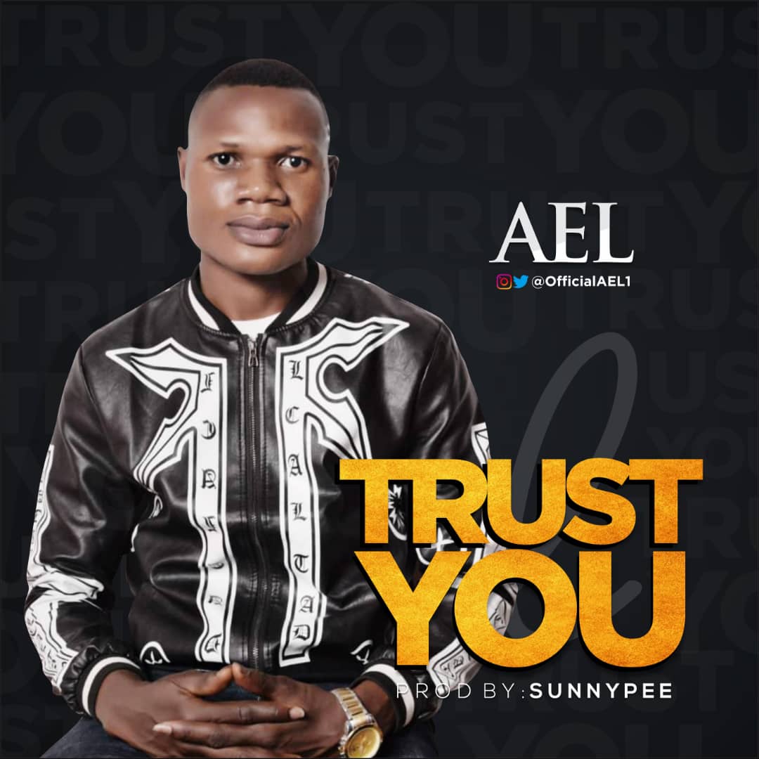 NEW MUSIC: TRUST YOU BY AEL