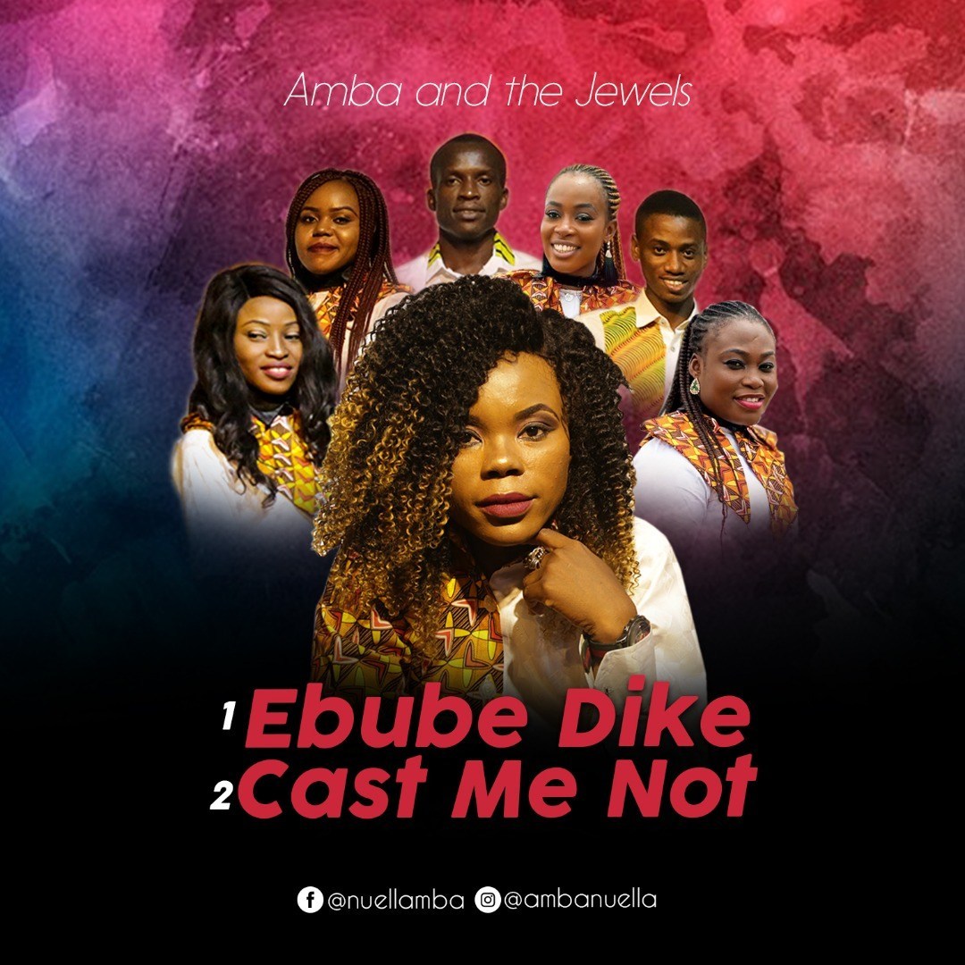 MP3: Amba and the Jewels - Ebube Dike & Cast me Not