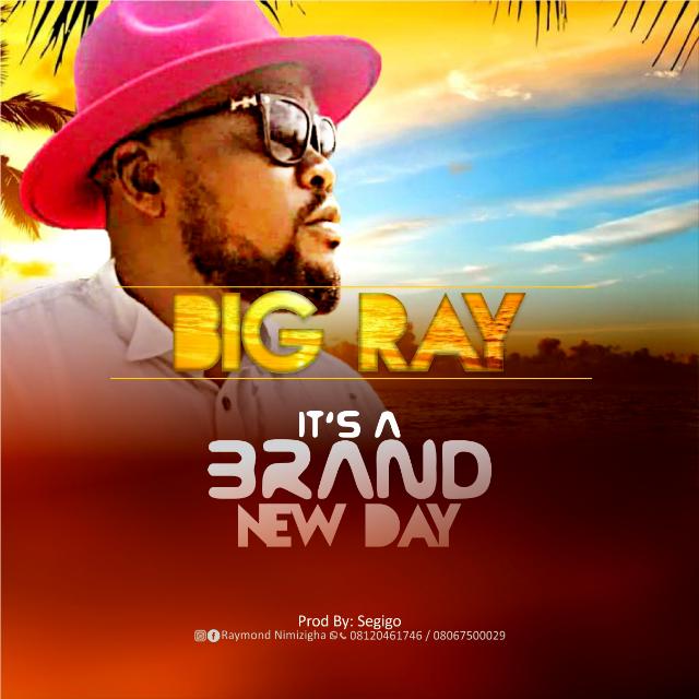 New Music: Big Ray - Brand New Day (Prod. By @segigo)