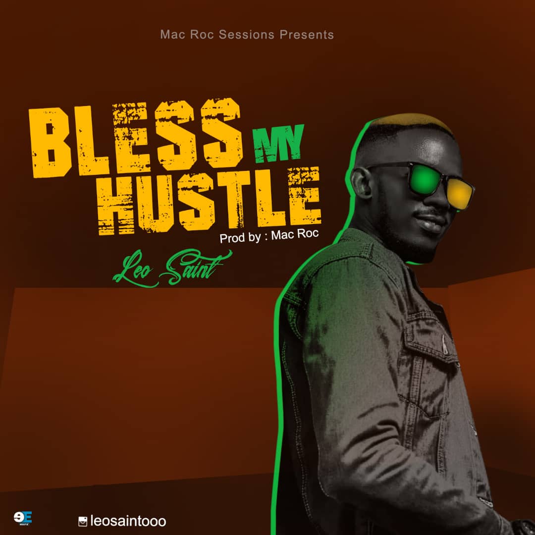 Mac Roc Sessions Presents Leo Saint in Bless My Hustle