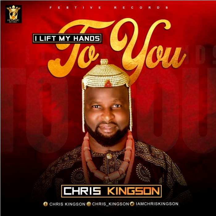 New Music: Chris Kingson - I Lift My Hands To You