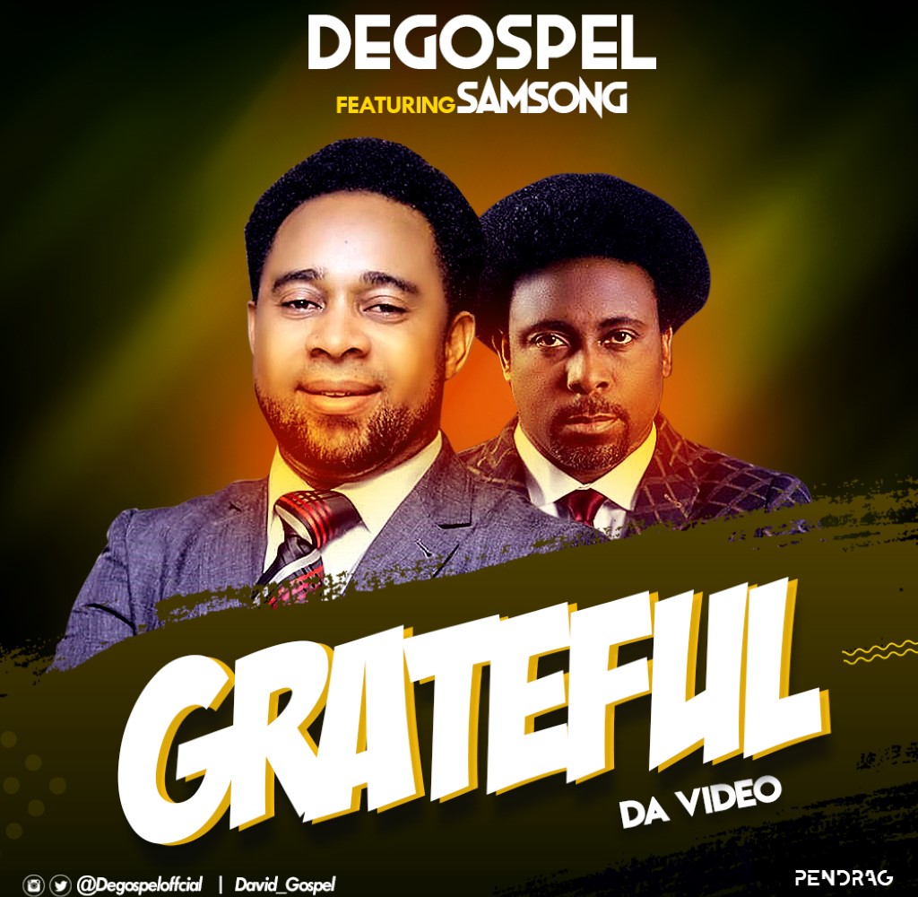 Video + MP3: Degospel Ft. Samsong – “GRATEFUL”