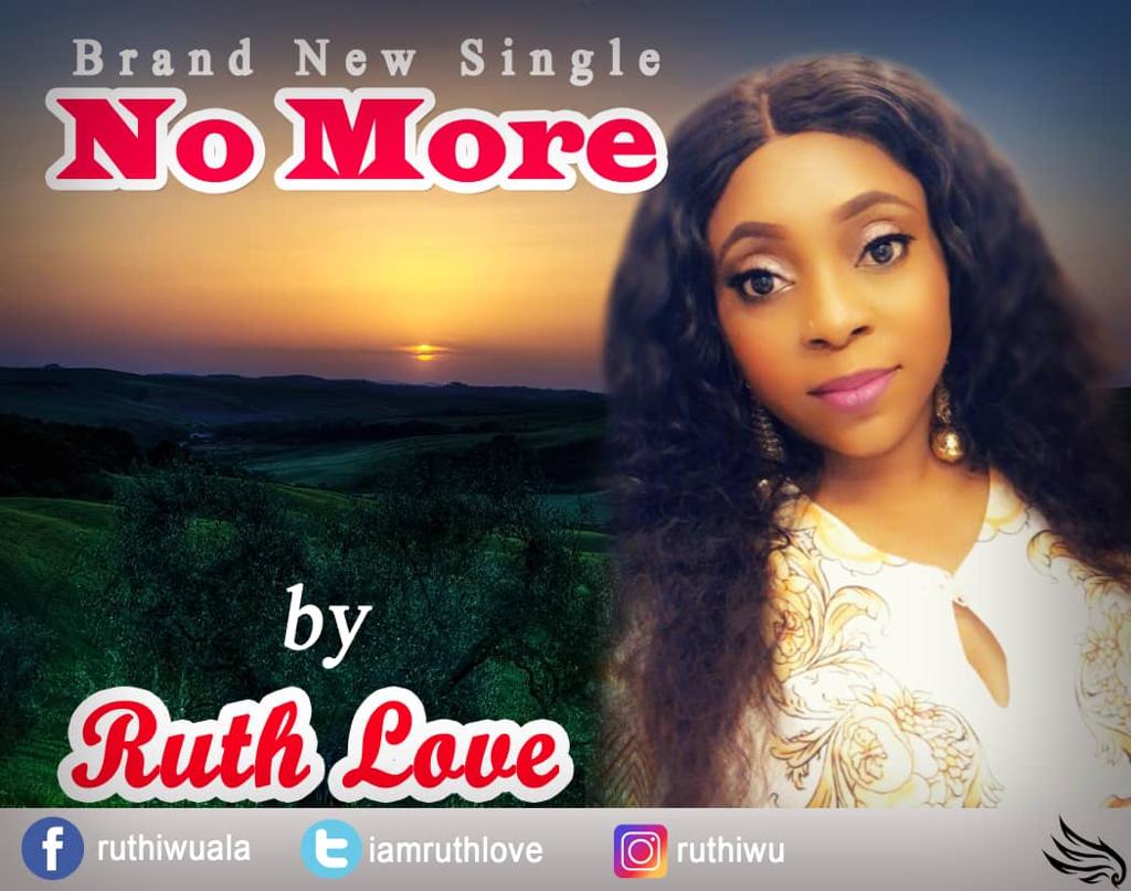 NEW MUSIC: Ruth Love "NO MORE" | @Iamruthlove,