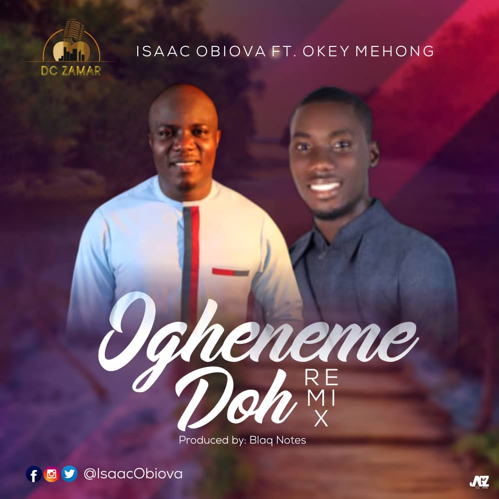 NEW MUSIC:Ogheneme doh - Isaac obiova Ft Okey Mehong
