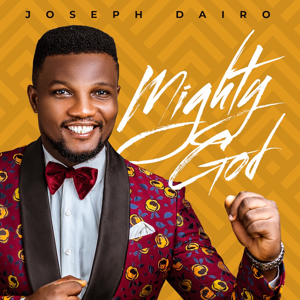 New Music: Mighty God - Joseph Dairo
