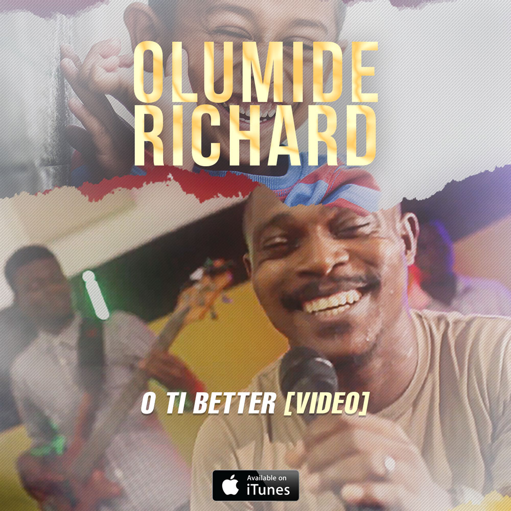 Music Video: O Ti Better - Olumide Richard