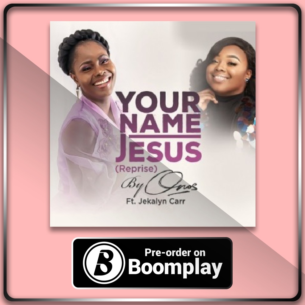Onos Ariyo Set to release Your Name Jesus (Reprise) Featuring Jekarlyn Carr