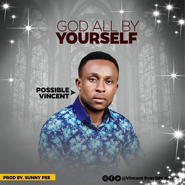 MP3: Possible Vincent - God all by Yourself