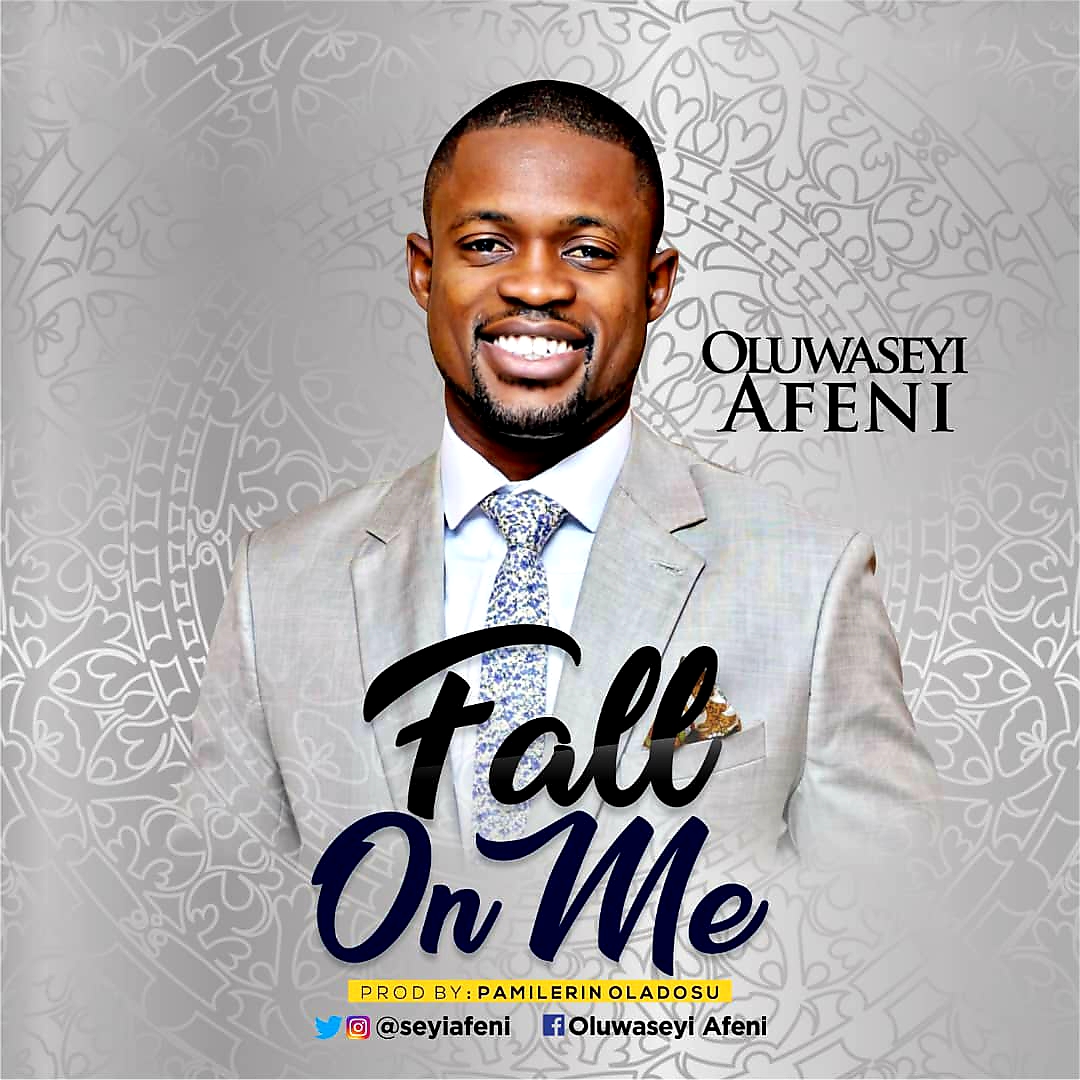 MP3: FALL ON ME - SEYI AFENI