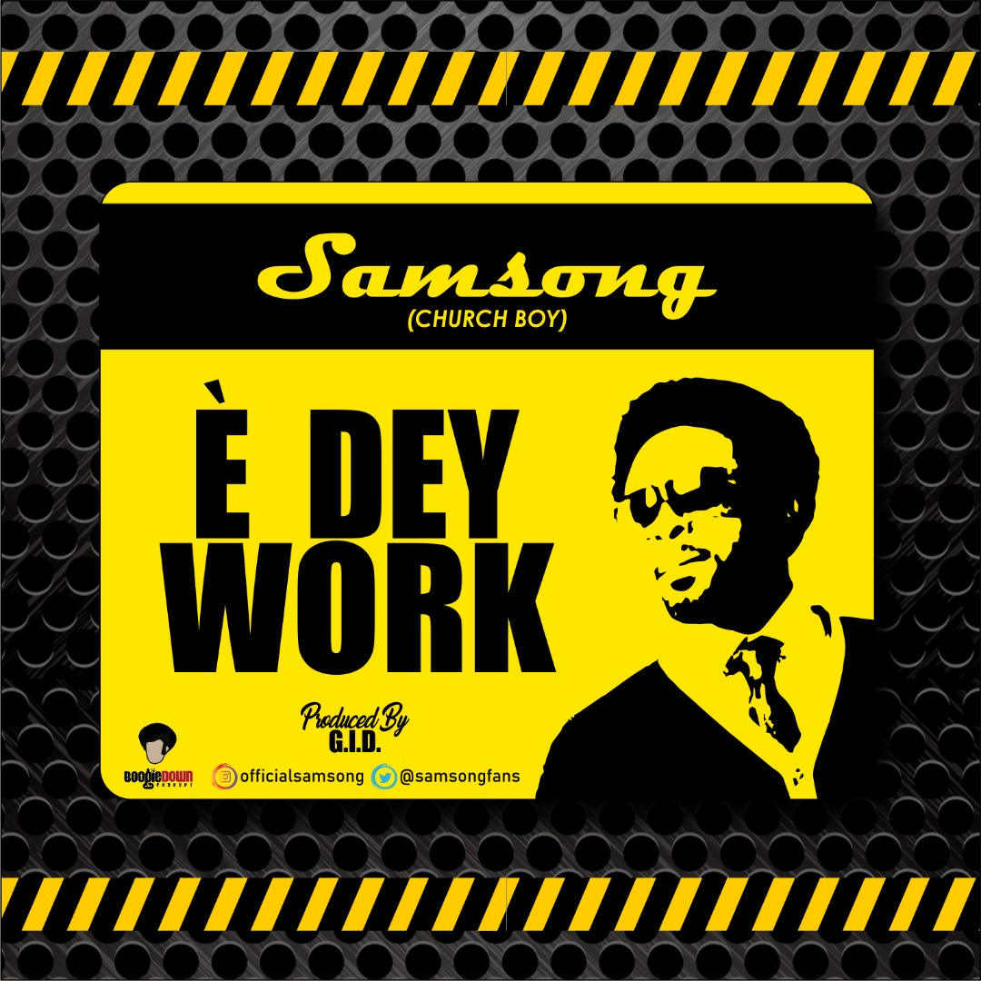 MP3: Samsong – E Dey Work