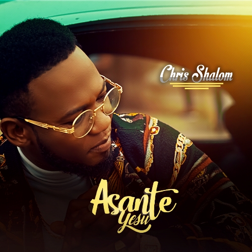 Music Video: Chris Shalom | Asante Yesu [+ Audio]