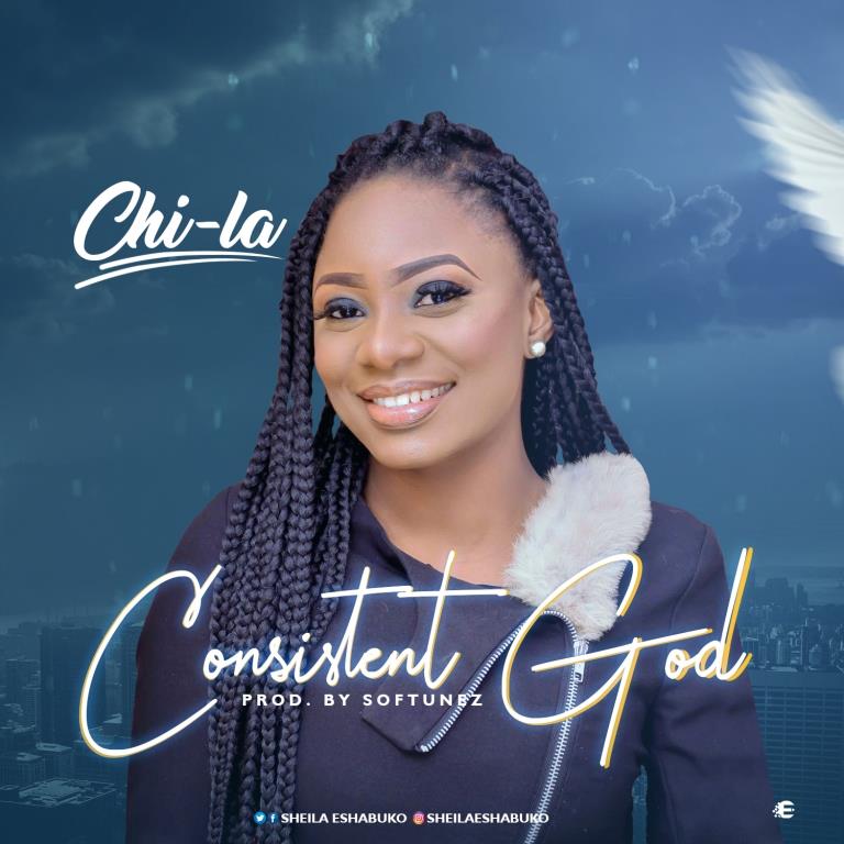 MP3: Chi-la – Consistent God