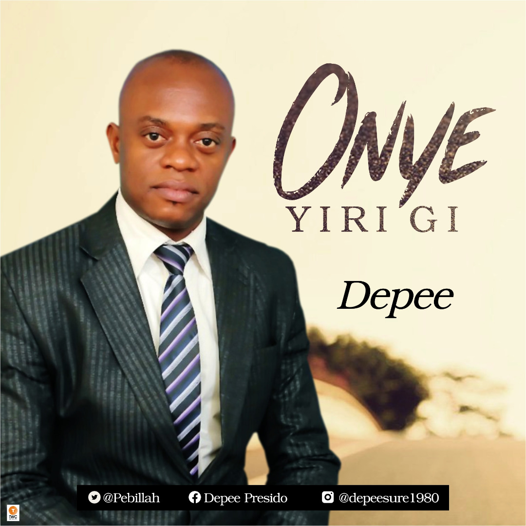 [Audio+Lyrics] Onye Yiri Gi By Depee