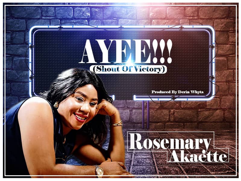NEW MUSIC: Rosemary Akaette - AYEE