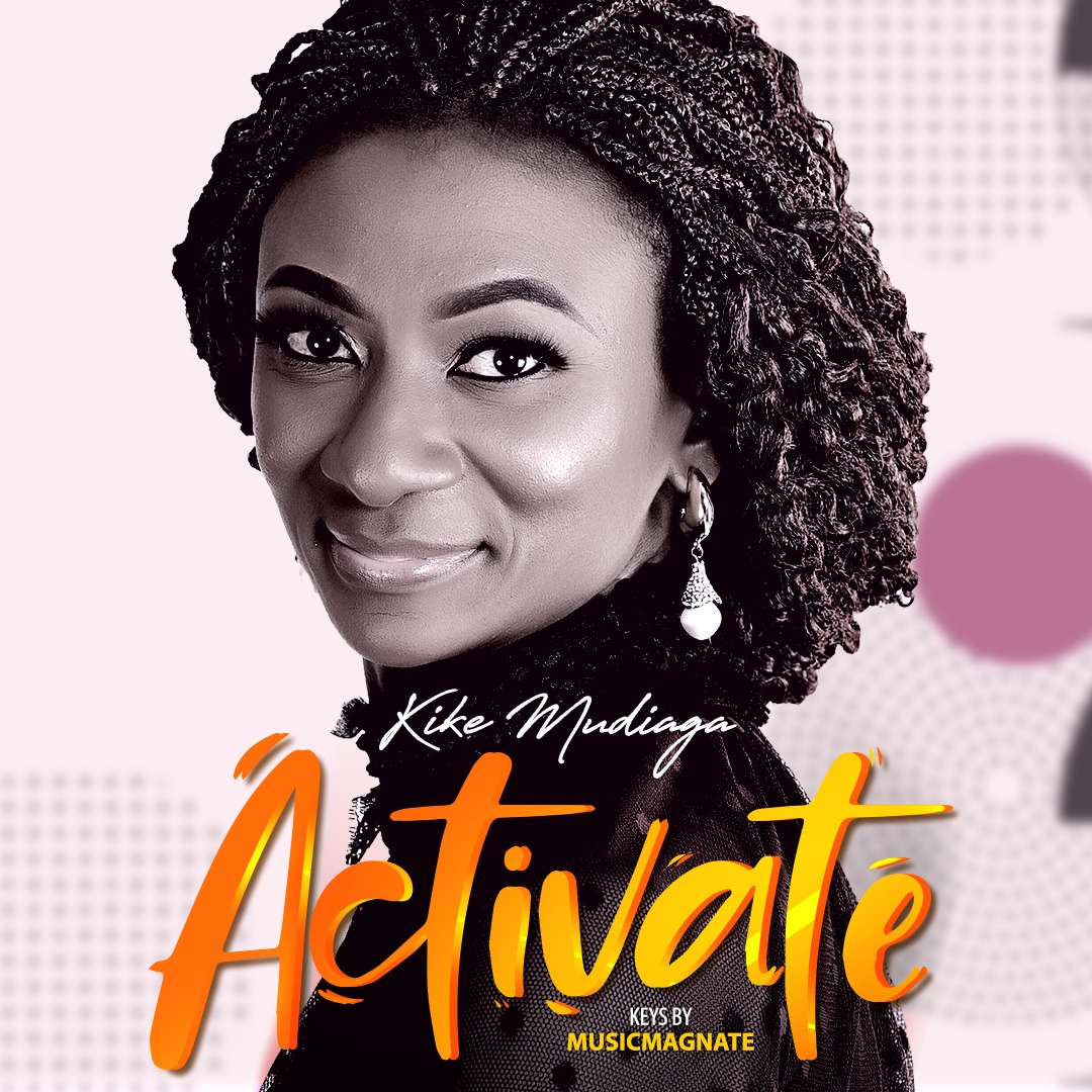 New MP3 & Video by Kike Mudiaga - Activate