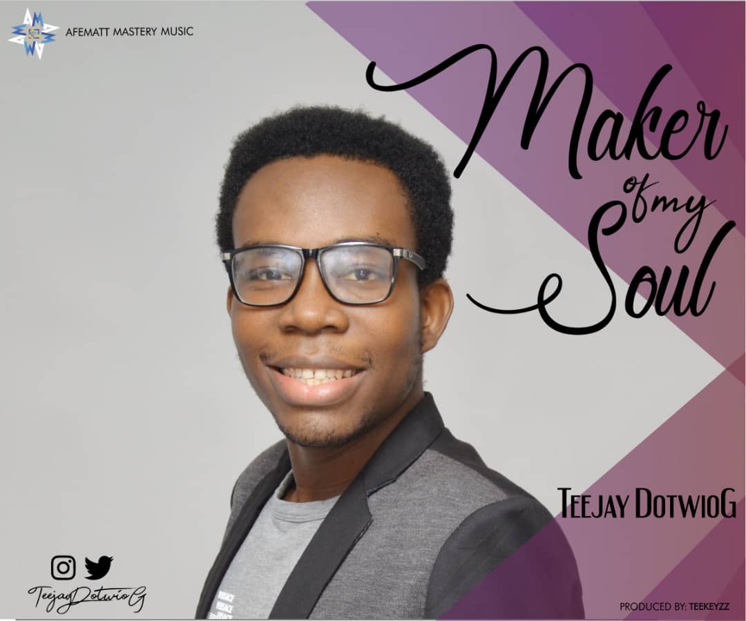 Music: MAKER OF MY SOUL - Teejay DotwioG [@TeejayDotwioG]