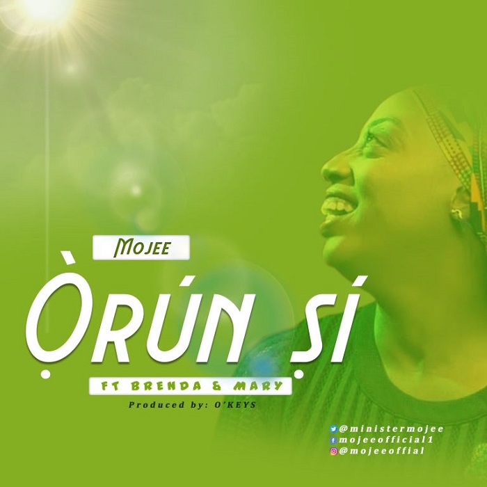 [Music + Lyrics] Mojee Ft. Brenda & Mary - Orun Si