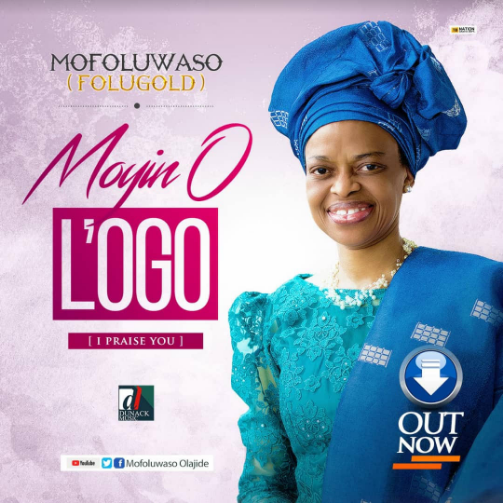 NEW MUSIC: Moyin O L'ogo (I Praise You) By FOLUGOLD