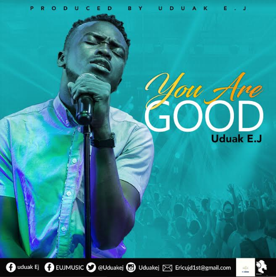 Uduak EJ releases new single "You Are Good"