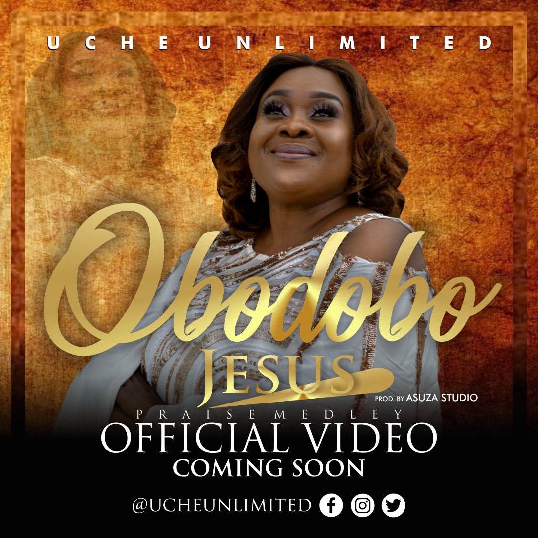 New Video: Uche Unlimited - Obodobo Jesus