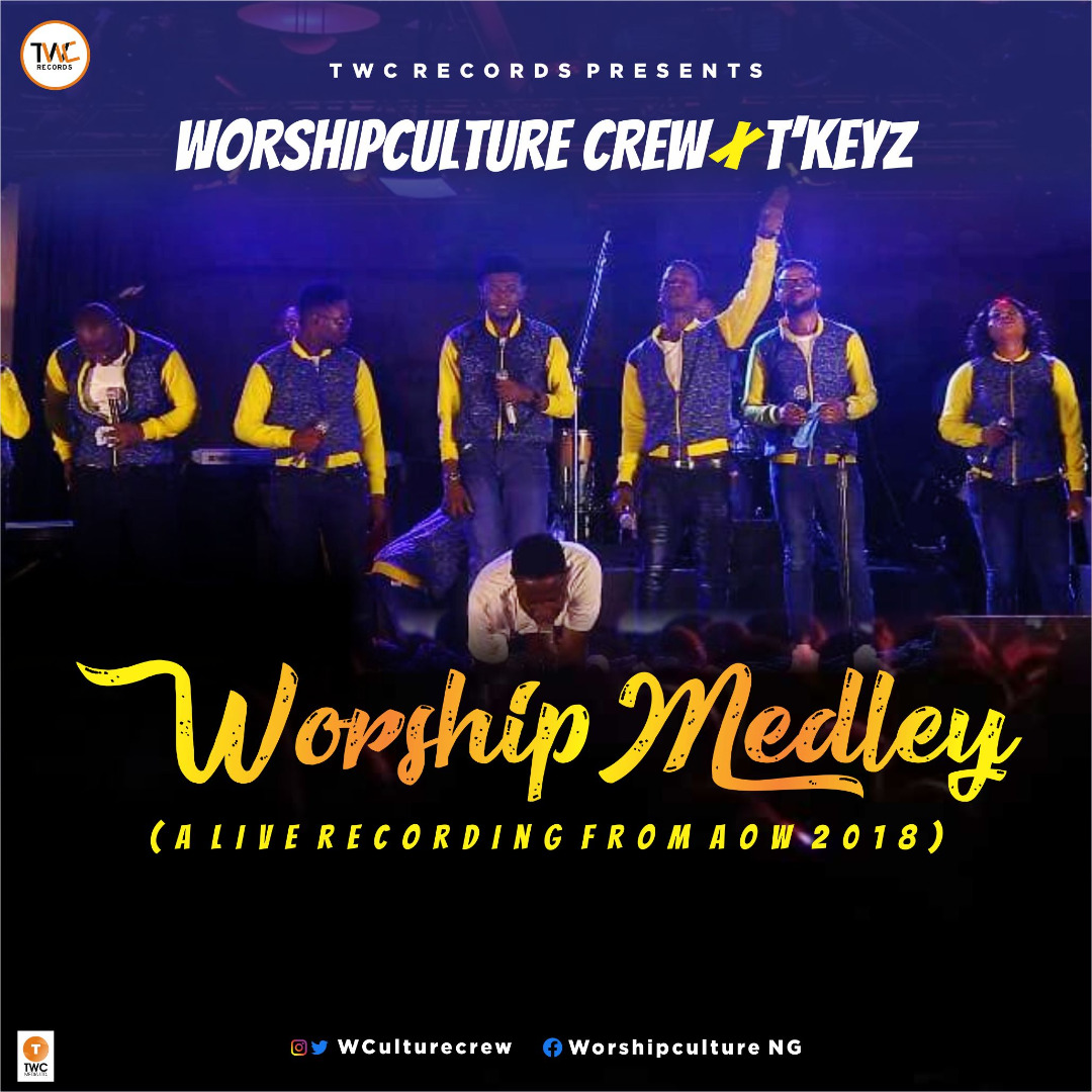 [Audio + Video] Worship Medley By Worshipculture Crew Ft T'Keyz