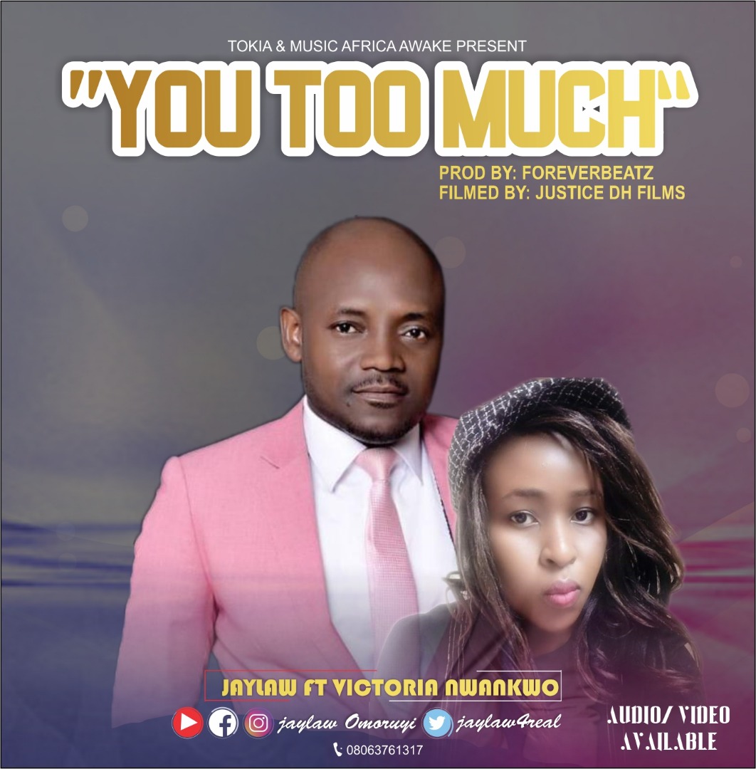 New Video: Jaylaw Ft. Victoria Nwankwo - You Too Much