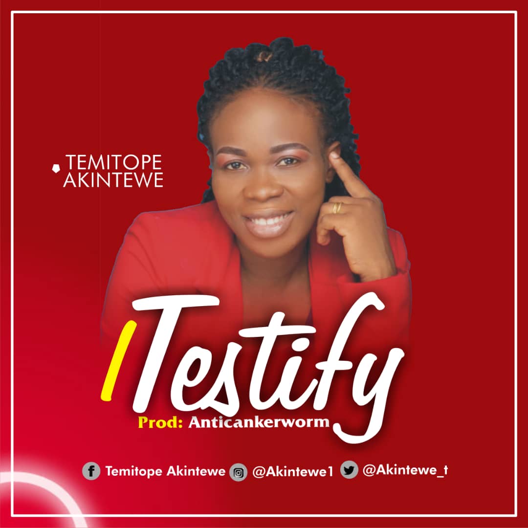 I Testify - Temitope Akintewe