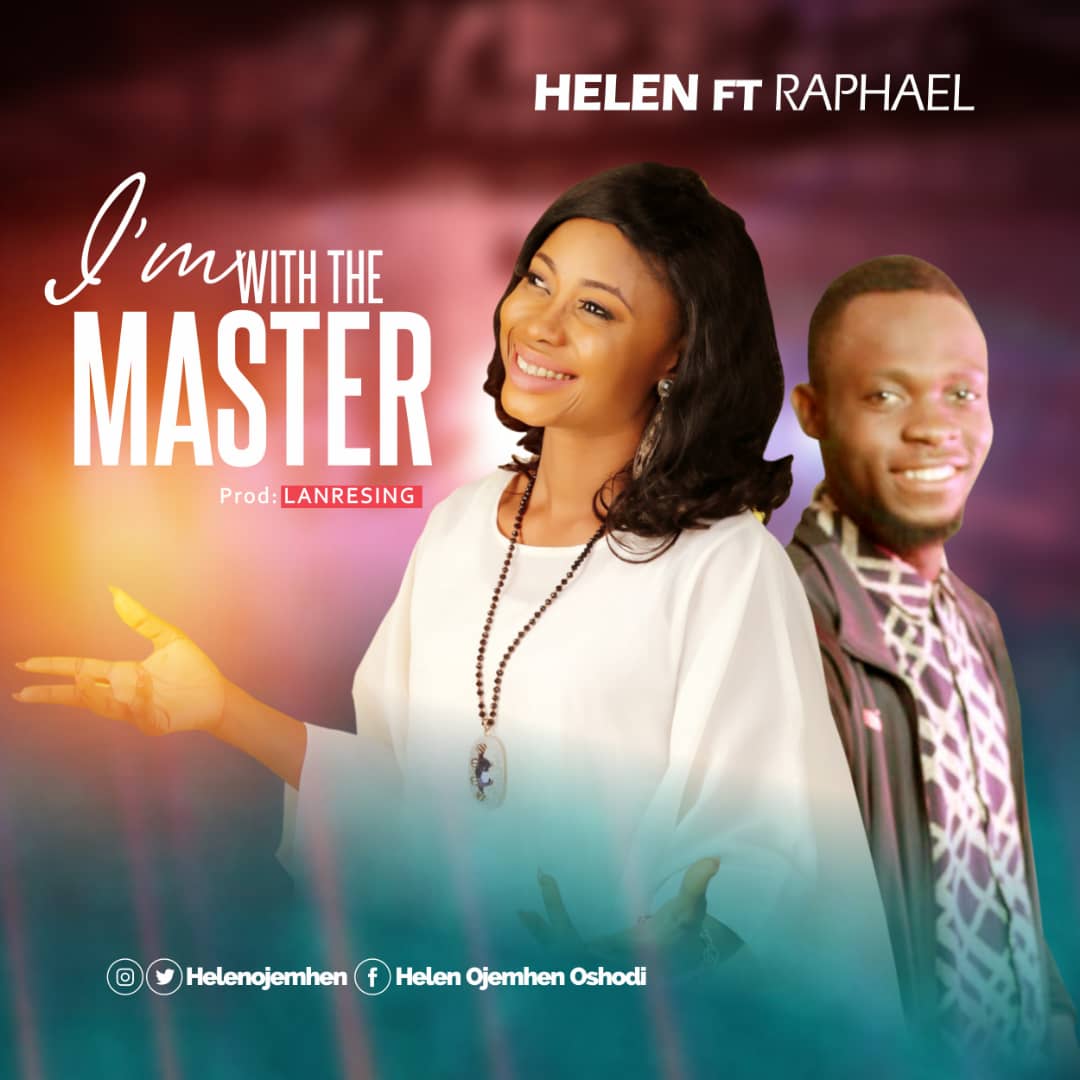 NEW MUSIC: I am With The Master By Helen Ojemhen ft Raphael