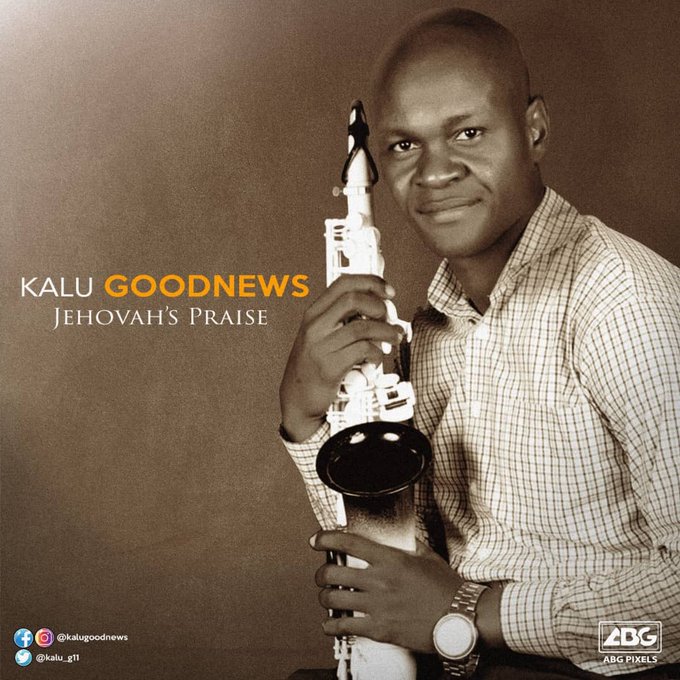 KALU GOODNEWS - "JEHOVAH PRAISE" (MEDLEY)