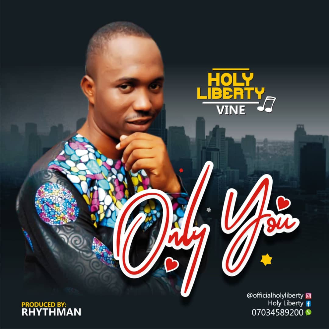 MUSIC: HOLY LIBERTY VINE - ONLY YOU