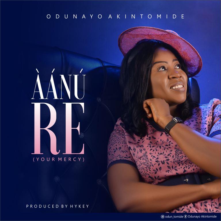 MP3+LYRICS: Odunayo Akintomide - Aanu Re [Your Mercy]