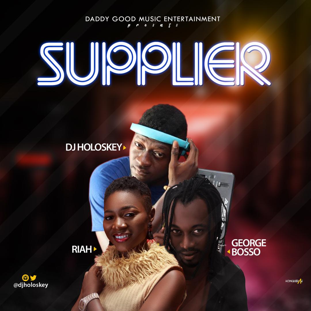 Pro Dj Holoskey ignites the music scene with massive collaboration on Supplier featuring Riah & George Bosso