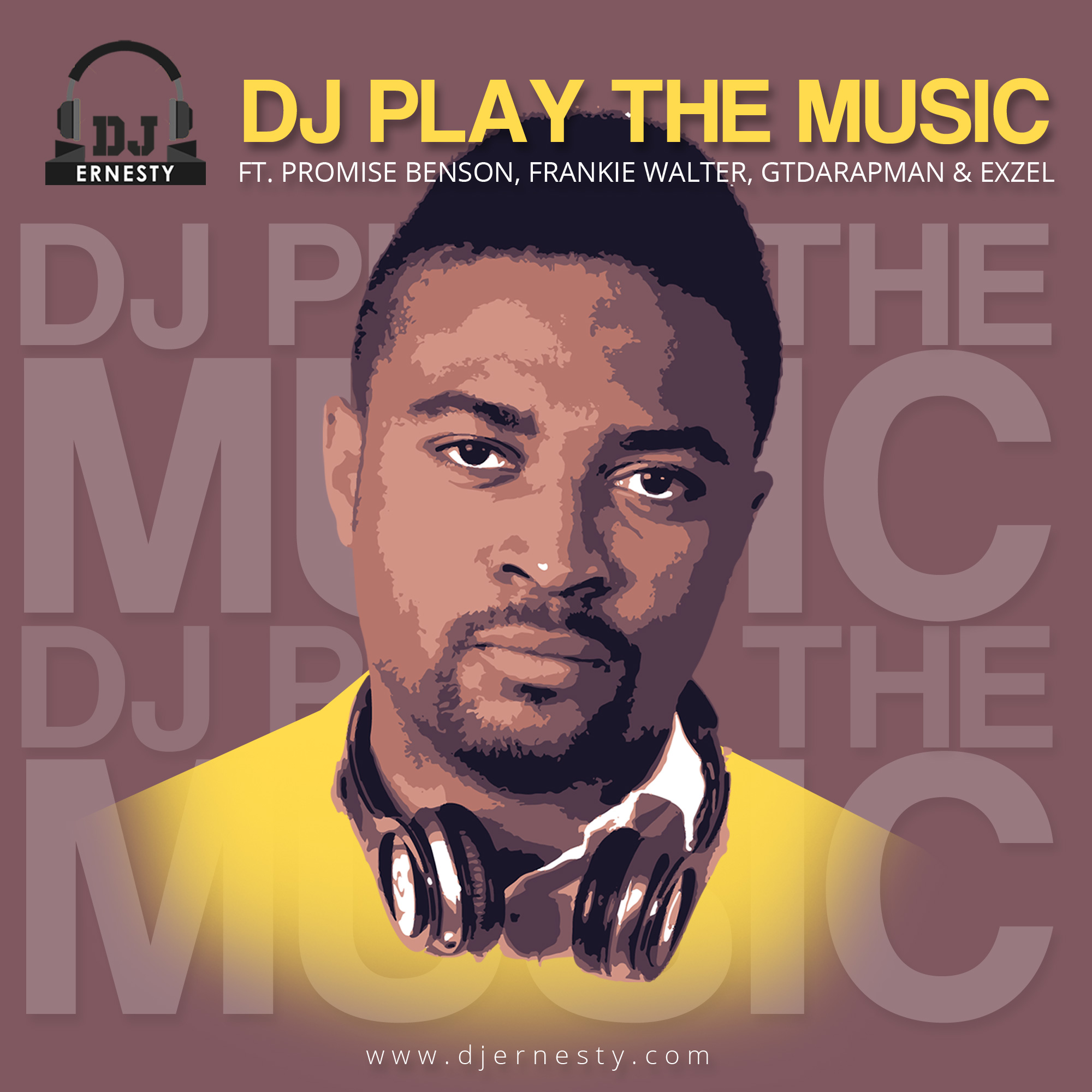 BeatsRetro: DJ ERNESTY - DJ PLAY THE MUSIC FT. EXZEL - PROMISE BENSON - FRANKIE WALTER - GT DA RAPMAN