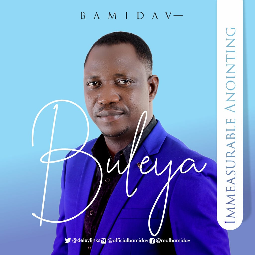 Music: Bamidav - Buleya Immeasurable Anointing