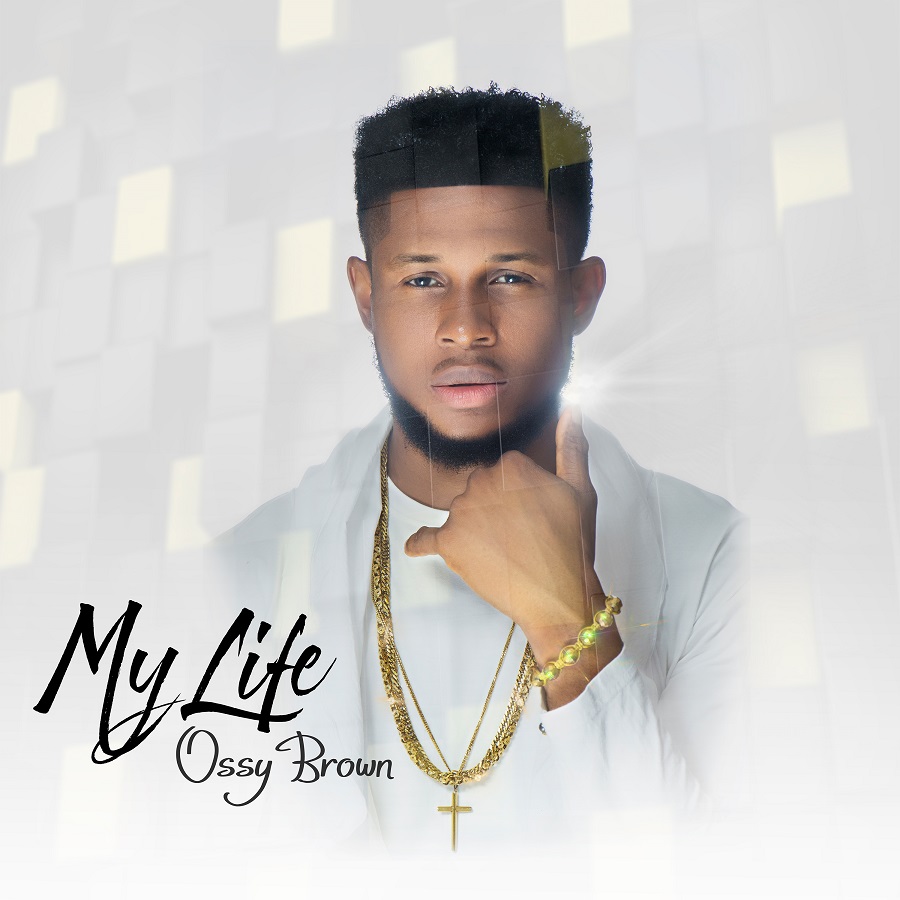 Ossy Brown Releases New EP, Music Video "My Life"