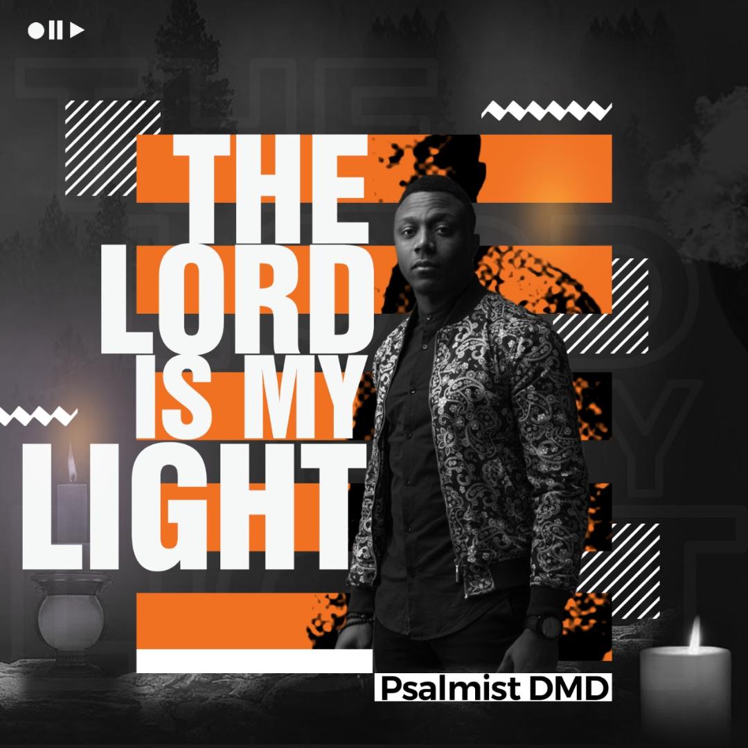 Psalmist DMD - 'The Lord is My Light'