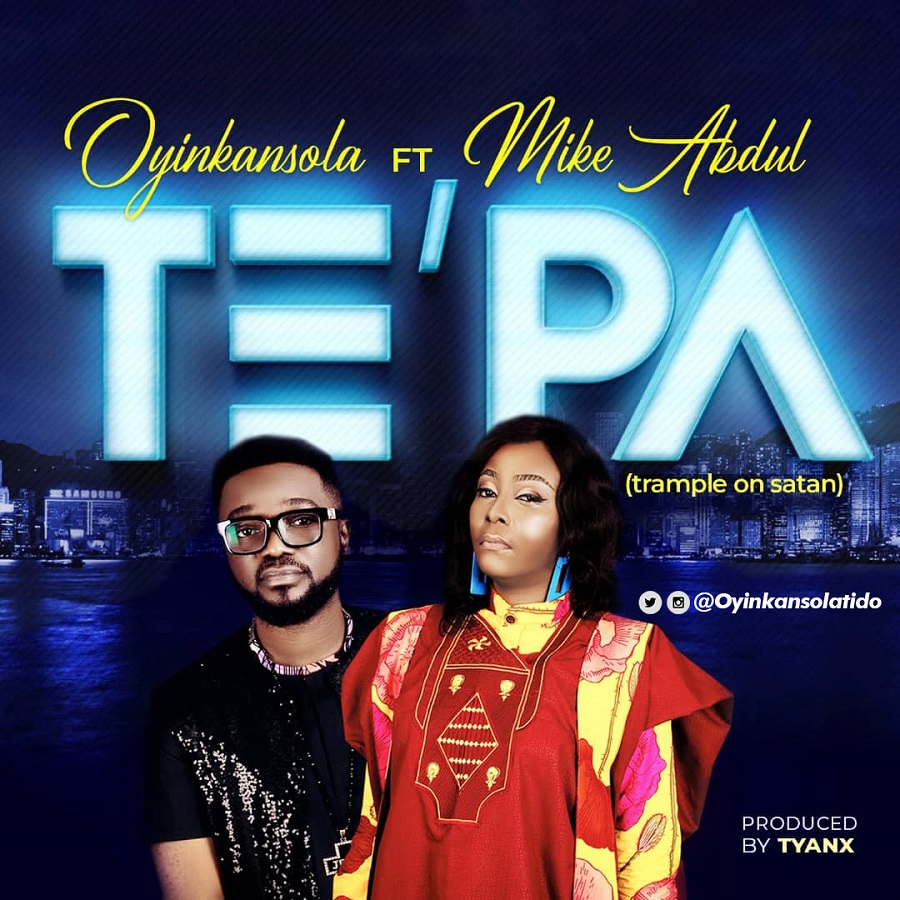 Oyinkansola Releases Sizzling New Single "TE'PA" feat. Mike Abdul