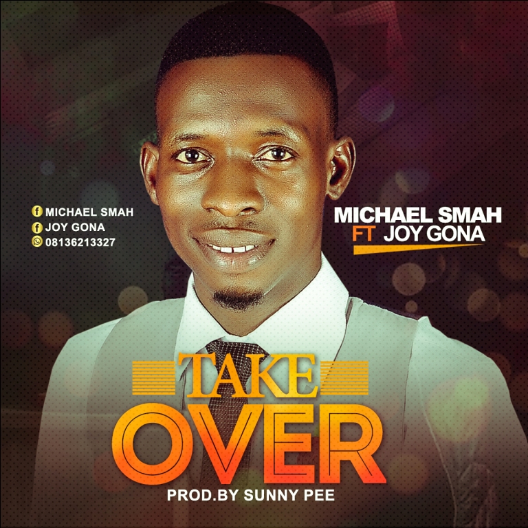 New Music: Michael Smah Ft. Joy Gona - Take Over