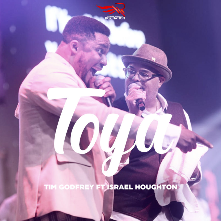 Tim Godfrey releases Toya featuring grammy award winner Isreal Houghton