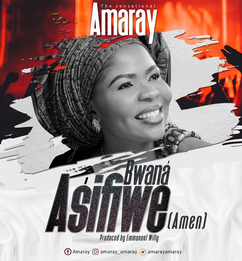 MP3+VIDEO: AMARAY - BWANA ASIFIWE [AMEN]