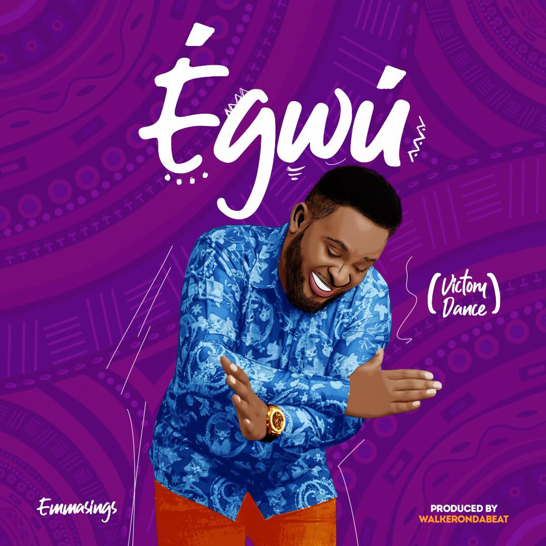 Emmasings releases new single EGWU [Dance] Prod by WalkeronDaBeat