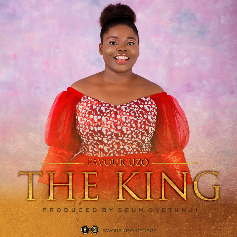 NEW MUSIC: FAVOUR UZO - "THE KING"